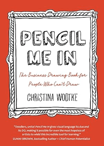 Pencil Me In by Christina Wodtke and Sunni Brown